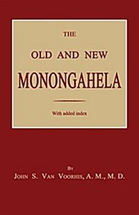 The Old and New Monongahela (Paperback)