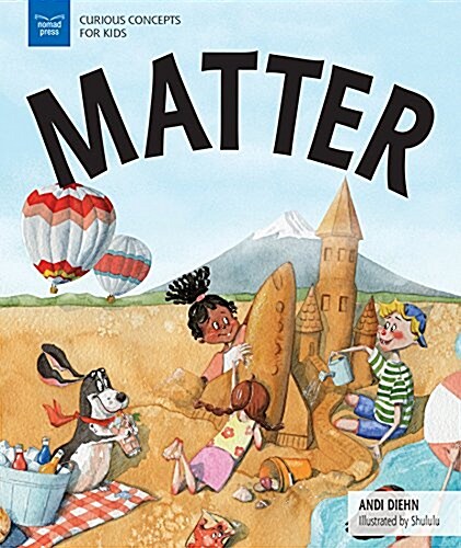 Matter: Physical Science for Kids (Paperback)