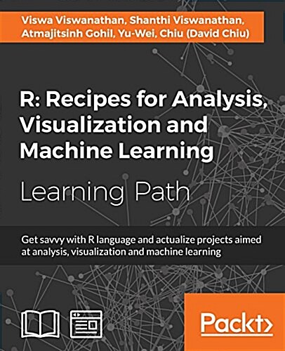 R: Recipes for Analysis, Visualization and Machine Learning (Paperback)