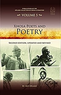 Xhosa Poets and Poetry: Second Edition, Updated and Revisedvolume 5 (Paperback)