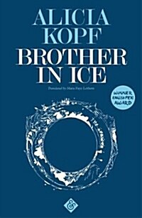 Brother in Ice : Longlisted for the 2020 International Dublin Literary Award (Paperback)