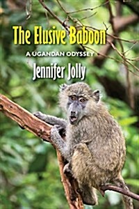 The Elusive Baboon: A Ugandan Odyssey (Paperback)