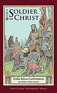 Soldier of Christ: Talks Before Confirmation (Hardcover)