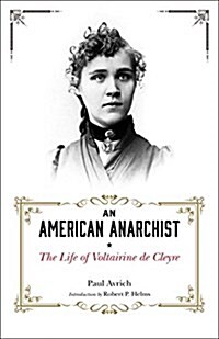An American Anarchist : The Life of Voltaire De Cleyre (Paperback)