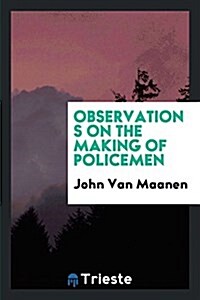 Observations on the Making of Policemen (Paperback)