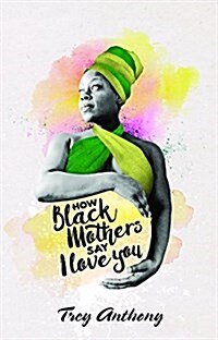 How Black Mothers Say I Love You (Paperback)
