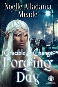 Forging Day: Crucible of Change (Paperback)