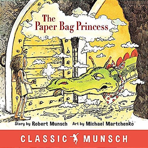 The Paper Bag Princess (Classic Munsch) (Hardcover)