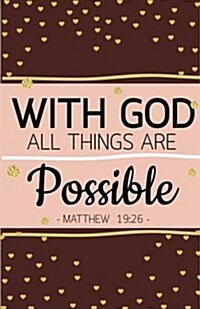 With God All Things Are Possible, Bible Verse Journal (Composition Book Journal and Diary): Inspirational Quotes Journal Notebook, Dot Grid (110 Pages (Paperback)
