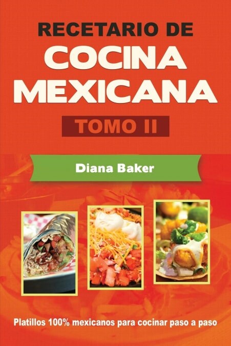 Recetario de Cocina Mexicana Tomo II: La cocina mexicana hecha f?il (Paperback)