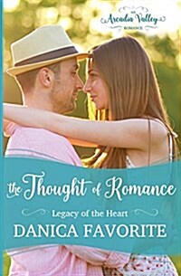 The Thought of Romance: Legacy of the Heart Book One (Paperback)