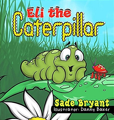 Eli the Caterpillar (Hardcover)