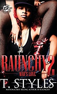 Raunchy 2: Mads Love (the Cartel Publications Presents) (Hardcover)