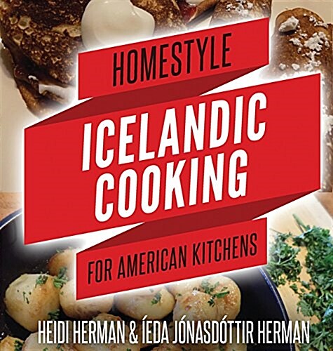 Homestyle Icelandic Cooking for American Kitchens (Hardcover)