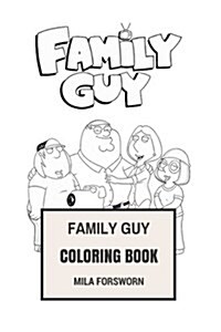 Family Guy Coloring Book: American Satire Sitcom and Family Humor Family Guy Inspired Adult Coloring Book (Paperback)