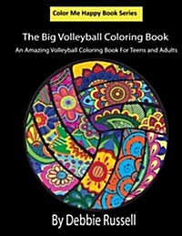 The Big Volleyball Coloring Book: An Amazing Volleyball Coloring Book for Teens and Adults (Paperback)