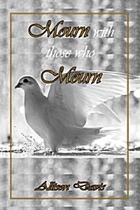 Mourn with Those Who Mourn (Paperback)