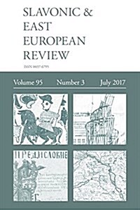 Slavonic & East European Review (95: 3) July 2017 (Paperback)