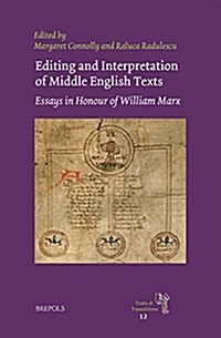 Editing and Interpretation of Middle English Texts: Essays in Honour of William Marx (Hardcover)