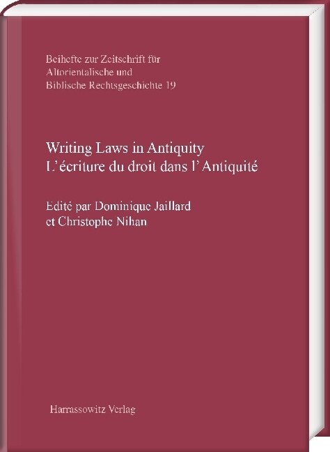 Writing Laws in Antiquity / LEcriture Du Droit Dans LAntiquite (Hardcover)