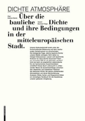 Dichte Atmosph?e: ?er Die Bauliche Dichte Und Ihre Bedingungen in Der Mitteleurop?schen Stadt (Hardcover, 2, 2. Aufl.)