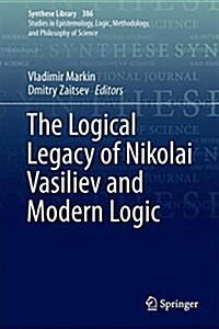 The Logical Legacy of Nikolai Vasiliev and Modern Logic (Hardcover, 2017)