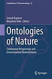 Ontologies of Nature: Continental Perspectives and Environmental Reorientations (Hardcover, 2017)