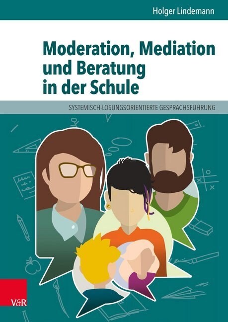 Moderation, Mediation Und Beratung in Der Schule: Lern- Und Arbeitsbuch Fur Padagogische Und Soziale Berufe. Elib (Hardcover)