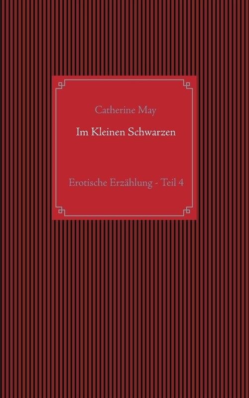 Im Kleinen Schwarzen - Teil 4: Erotische Erz?lung (Paperback)