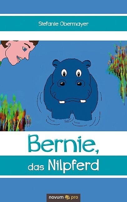 Bernie, Das Nilpferd (Hardcover)