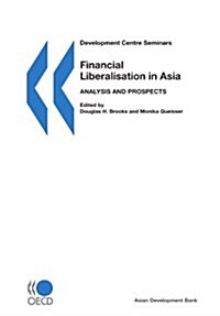Financial Liberalisation in Asia: Analysis and Prospects (Paperback)