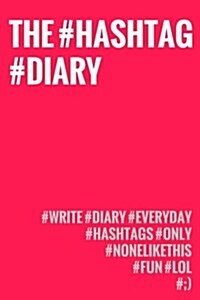 The Hashtag Diary: Record Your Day in Just 20 Hashtags (Paperback)