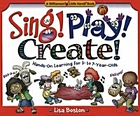 Sing! Play! Create! (Paperback)