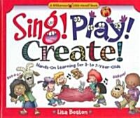 Sing! Play! Create! (Hardcover)