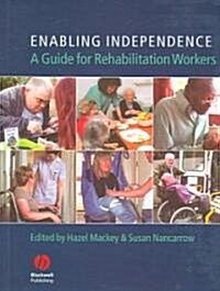 Enabling Independence (Paperback)