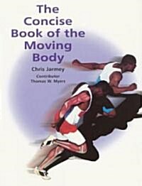 The Concise Book of the Moving Body (Paperback, 1st)