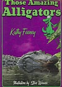 Those Amazing Alligators (Paperback)