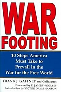 War Footing: 10 Steps America Must Take to Prevail in the War for the Free World (Hardcover)