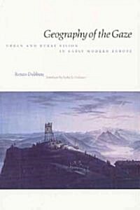 Geography of the Gaze: Urban and Rural Vision in Early Modern Europe (Paperback, 2)
