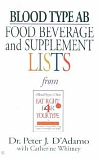 Blood Type AB Food, Beverage and Supplement Lists (Mass Market Paperback)