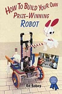 How to Build Your Own Prize-Winning Robot (Library)