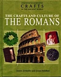The Crafts and Culture of the Romans (Library Binding)