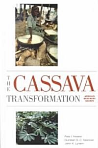 The Cassava Transformation: Africas Best-Kept Secret (Paperback)
