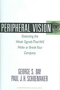 Peripheral Vision: Detecting the Weak Signals That Will Make or Break Your Company (Hardcover)