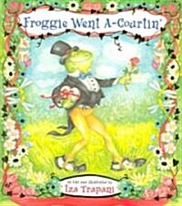Froggie Went A--Courtin (Paperback)