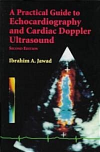 A Practical Guide to Echocardiography and Cardiac Doppler Ultrasound (Paperback, 2nd)