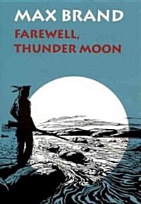 Farewell, Thunder Moon (Hardcover)