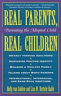 Real Parents, Real Children: Parenting the Adopted Child (Paperback, Revised)