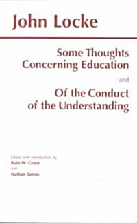 Some Thoughts Concerning Education and of the Conduct of the Understanding (Paperback)