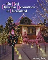 The Best Christmas Decorations in Chicagoland (Paperback)